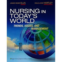 Nursing In Today's World: Trends, Issues and Management 10e